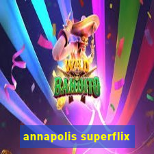 annapolis superflix